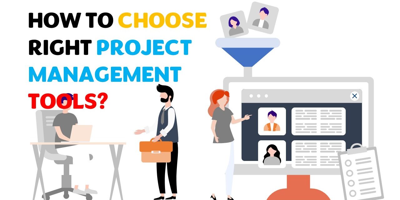 How to Choose the Right Project Management Tool For Your Business